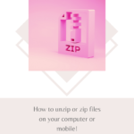 How to unzip or zip files on your computer or mobile!